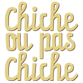 Chiche ou pas chiche